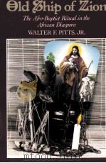 OLD SHIP OF ZION  THE AFRO-BAPTIST RITUAL IN THE AFRICAN DIASPORA（1993 PDF版）