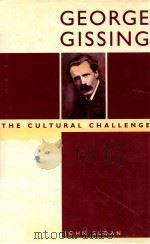 GEORGE GISSSING:THE CUITURAI CHAIIENGE 1989 PDF电子版封面