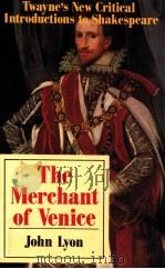 THE MERCHANT OF VENICE TWAYNE'S NEW CRITICAI INTRODUCTIONS TO SHAKESPEARE（1988 PDF版）