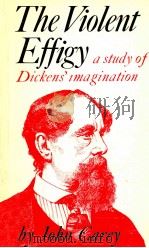 THE VIOLENT EFFIGY A STUDY OF DICKENS'IMAGINATION（1973 PDF版）