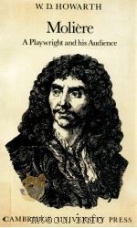 MOLIERE A PLAYWRIGHT AND HIS AUDIENCE 1982 PDF电子版封面 0521286794