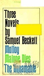 THREE NOVELS BY SAMUEL BECKETT MOLLOY MALONE DIES THE UNIAMABLE（1958 PDF版）