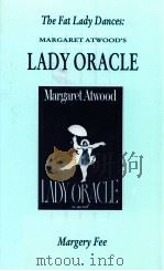 THE FAT LADY DANCES:MARGARET ATWOOD'S LADY ORACLE 1993 PDF电子版封面 MARGERY FEE