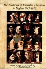 THE EVOLUTION OF CANADIAN LITERATURE IN ENGLISH 1945-1970（1973 PDF版）
