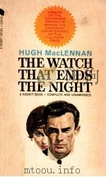 THE WATCH THAT ENDS THE NIGHT 1959 PDF电子版封面 HUGH MACLENNAN