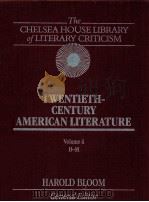 THE CHELSEA HOUSE LIBRARY OF LITERARY CRITICISM TWENTIETH CENTURY AMERICAN LITERATURE VOLUME 4（1986 PDF版）