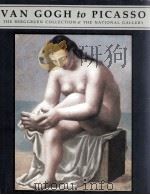 VAN GOGH TO PICASSO THE BERGGRUEN COLLECTION AR THE NATIONAL GALLERY 1991 PDF电子版封面 RICHARD KENDALL