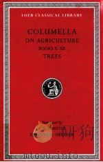 LUCIUS JUNIUS MODERATUS COKLUMELLA ON AGRICULTURE X-XII ON TERSS（1955 PDF版）