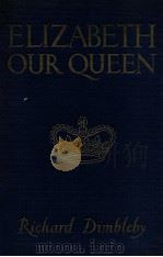 ELIZABETH OUR QUEEN（1953 PDF版）