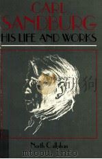 CARL SANDBURG HIS LIFE AND WORKS 1987 PDF电子版封面 NORTH CALLAHAN