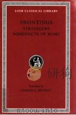 FRONTINUS:THE STRATAGEMS THE AQUEDUCTS OF ROME 1925 PDF电子版封面 CHARLES E.BENNETT