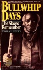 BULLWHIP DAYS:TEH SLAVES REMEMBER AN ORA HISTORY（1988 PDF版）