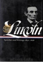 ABRAHAM LINCOLN:SPEECHES AND WRITINGS 1832-1858 1989 PDF电子版封面