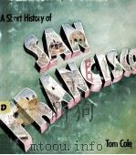 A SHORT HISTORY OF SAN FRANCISCO 1981 PDF电子版封面 TOM COLE