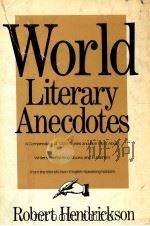 WORLD LITERARY ANECDOTES 1990 PDF电子版封面 ROBERT HENDRICKSON