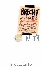 BRECHT ON THEATRE：THE DEVELOPMENT OF AN AESTHETIC（1957 PDF版）