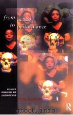 FROM ACTING TO PERFORMANCE：ESSAYS IN MODERNISM AND POSTMODERNISM（1997 PDF版）