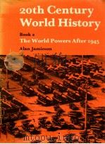 20TH CENTURY WORLD HISTORY BOOK 2:THE WORLD POWERS AFTER 1945 1980 PDF电子版封面 ALAN JAMIESON