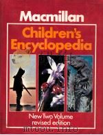 MACMILLAN CHILDREN'S ENCYCLOPERDIA VOLUME 1 SECOND EDITION 1980 PDF电子版封面 LEONARD SEALEY M.ED.