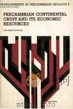 PRECAMBRIAN CONTINENTAL CRUST AND ITS ECONOMIC RESOURCES 1990 PDF电子版封面 044488310X