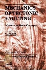MECHANICS OF TECTONIC FAULTING 1988 PDF电子版封面 0444429468