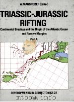 TRIASSIC-JURASSIC RIFTING RATR A 1988 PDF电子版封面 0444417141 W.NANSPEIZER