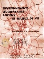 ENVIRONNEMENTS SEDIMENTAIRES ANCIENSET MILIEUX DE VIE   1976  PDF电子版封面  2704000603   