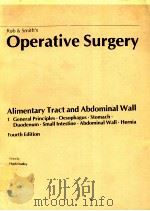 ROB&SMITH`S OPERATIVE SURGERY ALIMENTARY TRACT AND ABDOMINAL WALL 1（1983 PDF版）