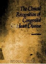 THE CLINICAL RECOGNITION OF CONGENITAL HEART DISEASE 1978 PDF电子版封面 0721671918