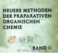 NEUERE METHODEN DER PRAPARATIVEB ORGANISCHEN CHEMIE（ PDF版）