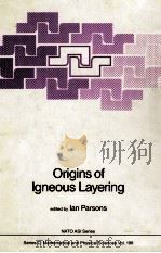 Origins of Igneous Layering (NATO Science Series C: (closed)) 1987 PDF电子版封面 9789027724557;9027724555