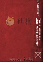 SKARNS-THEIR GENESIS AND METALLOGENY 1991 PDF电子版封面 9607457064 DR.A.M.AKSYUK