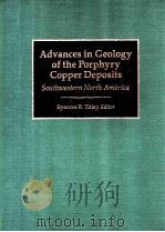 Advances in Geology of the Porphyry Copper Deposits 1982 PDF电子版封面 0816507309