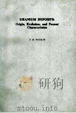 URANIUM DEPOSITS:ORIGIN EVOLUTION AND PRESENT CHARACTERISTICS（1976 PDF版）