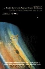 PROCEEDINGS OF THE TWELFTH LUNAR AND PLANETARY SCIENCE CONFERENCE SECTION 1（1982 PDF版）