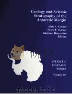 GEOLOGY AND SEISMIC STRATIGRAPHY OF THE ANTARCTIC MARGIN ANTARCTIC RESEARCH SERIES VOLUME 68 1995 PDF电子版封面 0875908845