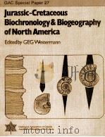 JURASSIC-CRETACEOUS BIOCHRONOGOGY AND PALEOGEOGRAPHY OF NORTH AMERICA（1984 PDF版）