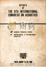REPORTS OF THE 6TH INTERNATIONAL CONGRESS ON ACOUSTICS 1（1968 PDF版）