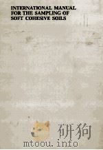 INTERNATIONAL MANUAL FOR THE SAMPLING OF SOFT COHESIVE SOILS（1981 PDF版）