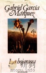 La Hojarasca   1987  PDF电子版封面    Gabriel Garcia Marquez 