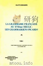la grammaire francaise au xvieme siecle:les grammairiens picards tome 1 1983 PDF电子版封面 Colette Demaiziere