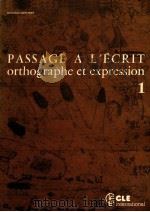 passage a l'ecrit:orthographe et expression 1 1975 PDF电子版封面 Christian Lavenne