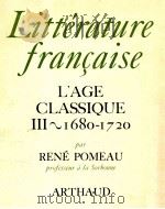 litterature francaise:l'age classique III-1680-1720 1971 PDF电子版封面 Rene Pomeau