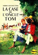 la case de l'oncle tom 1953 PDF电子版封面 Harriet Beecher Stowe