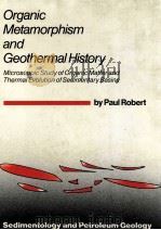 ORGANIC METAMORPHISM AND GEOTHERMAL HISTORY 1985 PDF电子版封面 9027725004 PAUL ROBERT
