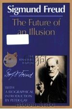 SIGMUND FREUD THE FUTURE OF AN ILLUSION 1961 PDF电子版封面 0393008312 JAMES STRACHEY ADN PETER GAY