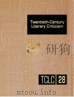 TWENTIETH-CENTURY LITERARY CRITICISM VOLUME 28 1988 PDF电子版封面 DENNIS POUPARD