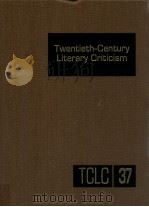 TWENTIETH-CENTURY LITERARY CRITICISM VOLUME 37（1991 PDF版）