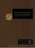 TWENTIETH-CENTURY LITERARY CRITICISM VOLUME 80 1999 PDF电子版封面 JENNIFER BAISE