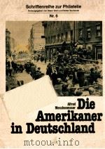 Die Amerikaner in Deutschland:eine Studie über die Post im amerikanischen Herrschaftsbereich Septemb（1985 PDF版）